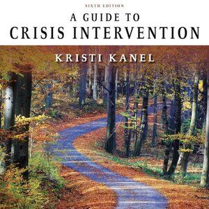 A Guide to Crisis Intervention By Kristi Kanel. Textbook. Used